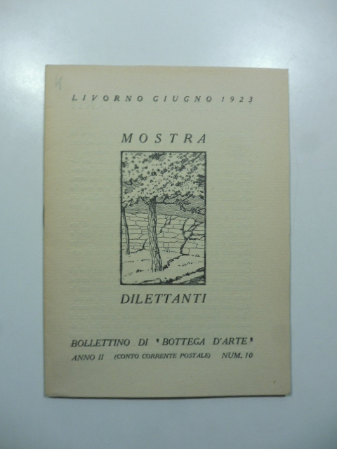 Bollettino di Bottega d'Arte, Livorno, num. 10, giugno 1923. Mostra dilettanti